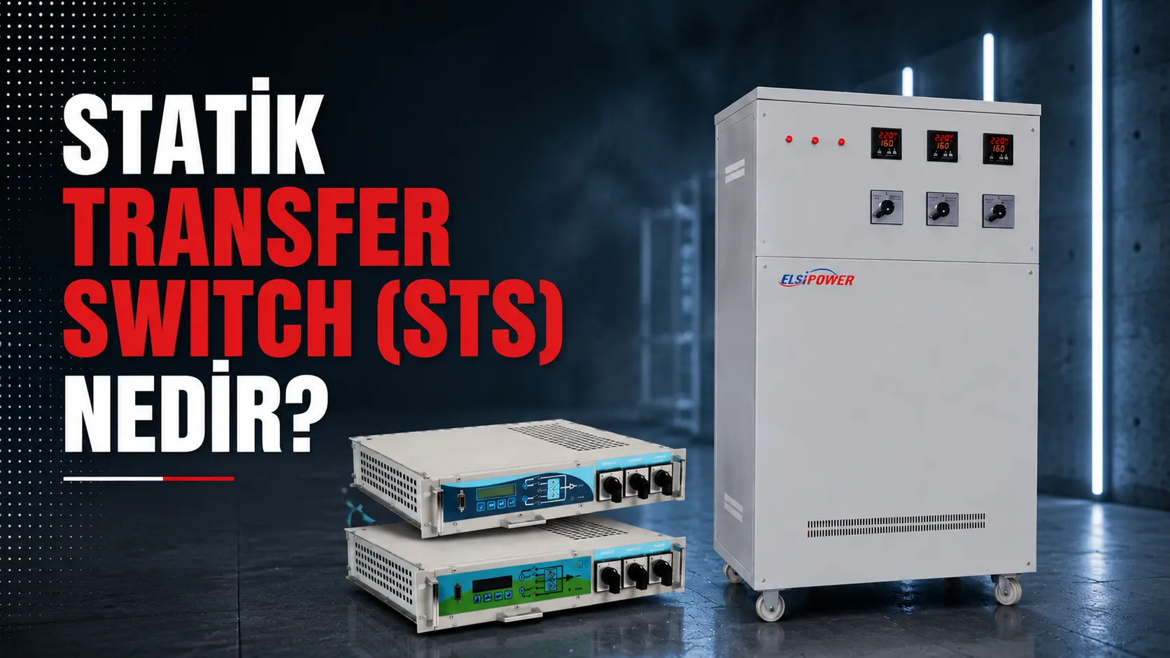Statik Transfer Switch (STS) Nedir? Statik Transfer Anahtarı Ne İşe Yarar?