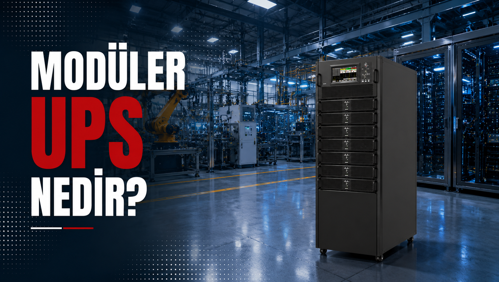 Modüler UPS Nedir? Avantajları, Çalışma Prensibi ve Kullanım Alanları