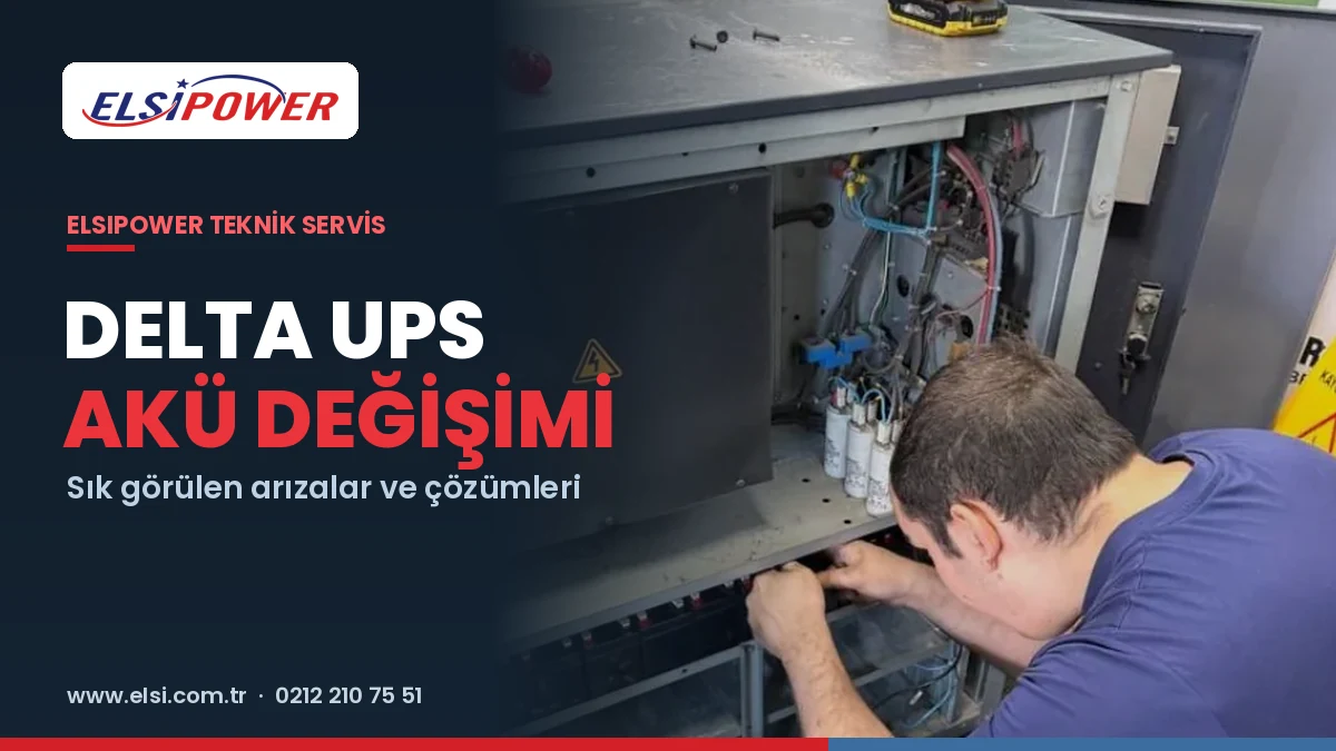 Delta UPS Akü Değişimi ve Sık Görülen Arızalar