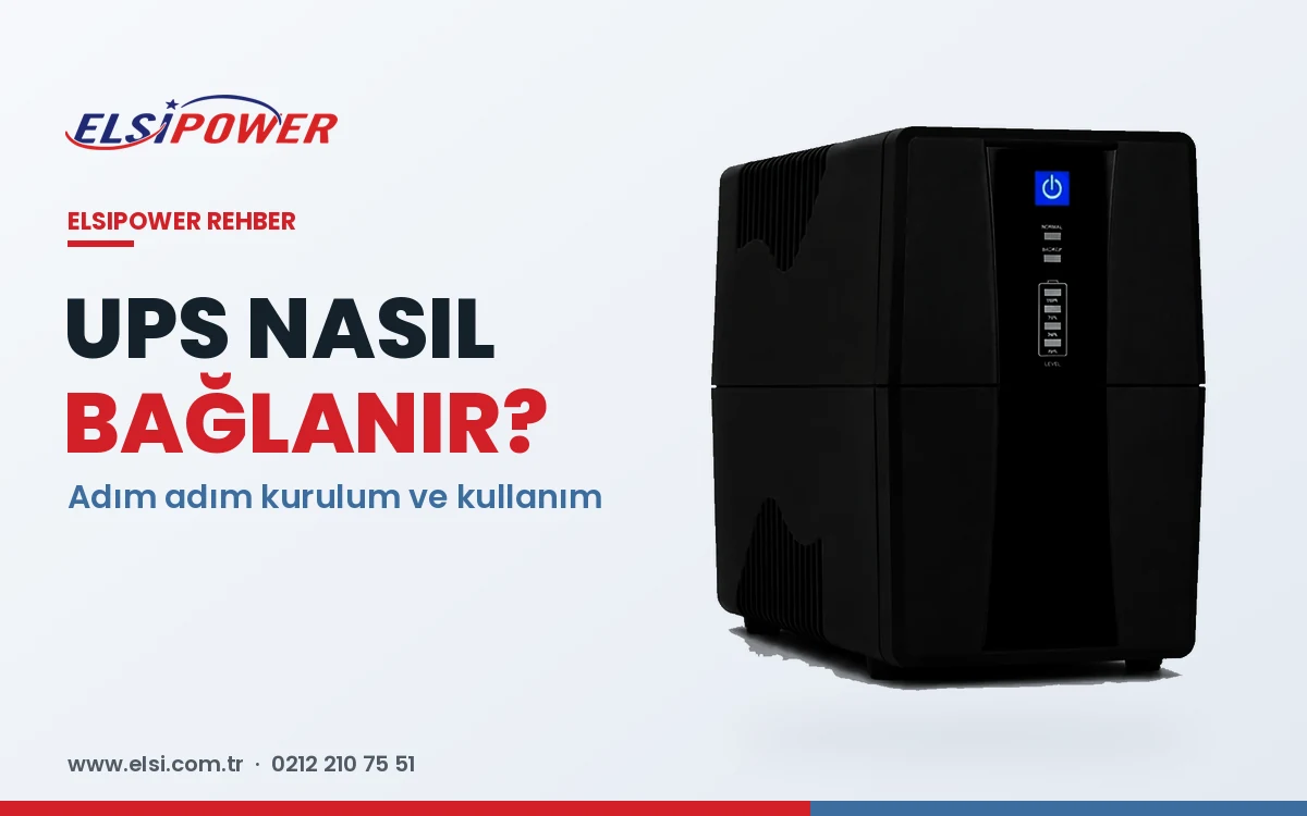 UPS Nasıl Bağlanır, Nasıl Kullanılır? Adım Adım Kurulum